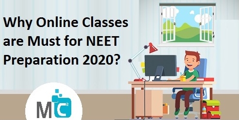 Why Online Classes are Must for NEET Preparation 2020?